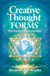 Icon image Creative Thought Forms: The Art & Science of Spiritual Transformation