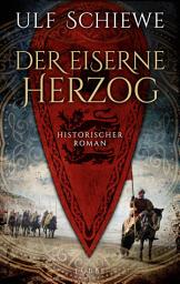 Icon image Der eiserne Herzog: Historischer Roman