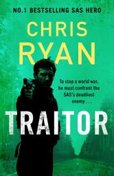 Icon image Traitor: The bullet-fast new thriller from the No.1 bestselling SAS hero