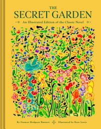 Icon image The Secret Garden: An Illustrated Edition of the Classic Novel