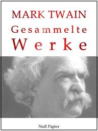 Icon image Mark Twain: Gesammelte Werke, Ausgabe 4