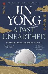 Icon image A Past Unearthed: Return of the Condor Heroes Volume 1