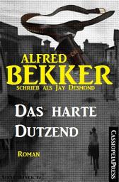 Icon image Jay Desmond - Das harte Dutzend: Western-Roman