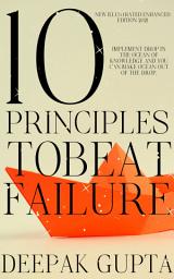 Icon image 10 Principles To Beat Failure: Illustrated Enhanced Edition - Added 32 New Chapters, Bonuses, & Illustrations - Revised All Principles