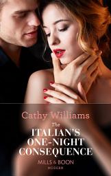 Icon image The Italian's One-Night Consequence (One Night With Consequences, Book 44) (Mills & Boon Modern)