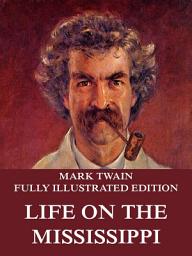 Icon image Life On The Mississippi: eBook Edition