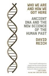 Icon image Who We Are and How We Got Here: Ancient DNA and the New Science of the Human Past