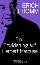 Icon image Eine Erwiderung auf Herbert Marcuse: A Counter-Rebuttal