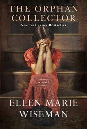 Icon image The Orphan Collector: A Heroic Novel of Survival During the 1918 Influenza Pandemic
