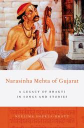 Icon image Narasinha Mehta of Gujarat: A Legacy of Bhakti in Songs and Stories