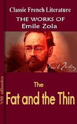 Icon image The Fat and the Thin: Works Of Zola