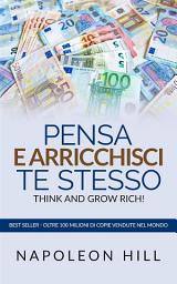 Icon image Pensa e arricchisci te stesso - Think And Grow Rich (Tradotto): Edizione originale 1937