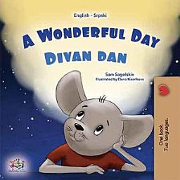 Icon image A Wonderful Day Divan dan: English Serbian Latin Bilingual Book for Kids