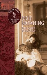 Icon image The Quiet Seduction (Mills & Boon Silhouette)