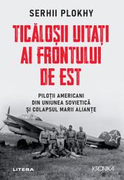 Icon image Ticăloșii Uitați Ai Frontului De Est
