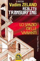 Icon image Reality Transurfing - Lo spazio delle varianti: Transurfing: come scivolare attraverso la realtà