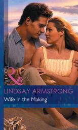Icon image Wife in the Making (Mills & Boon Modern)