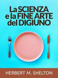 Icon image La Scienza e la fine Arte del Digiuno (Tradotto)