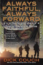 Icon image Always Faithful, Always Forward: The Forging of a Special Operations Marine