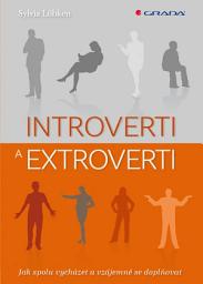 Icon image Introverti a extroverti: Jak spolu vycházet a vzájemně se doplňovat