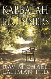 Icon image Kabbalah for Beginners: A Beginner's Guide to the Hidden Wisdom