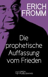 Icon image Die prophetische Auffassung vom Frieden: The Prophetic Concept of Peace