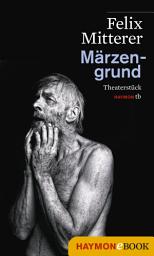 Icon image Märzengrund: Theaterstück