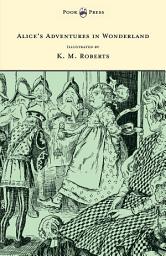 Icon image Alice's Adventures in Wonderland - Illustrated by K. M. Roberts