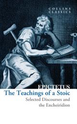 Icon image The Teachings of a Stoic: Selected Discourses and the Encheiridion (Collins Classics)