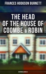 Icon image The Head of the House of Coombe & Robin (Historical Novels)