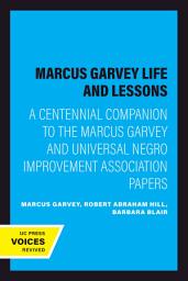 Icon image Marcus Garvey Life and Lessons: A Centennial Companion to the Marcus Garvey and Universal Negro Improvement Association Papers