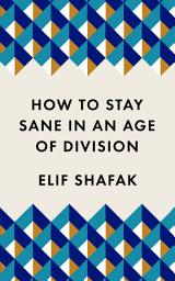 Icon image How to Stay Sane in an Age of Division: The powerful, pocket-sized manifesto
