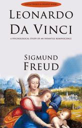 Icon image Leonardo Da Vinci: "A Psychological Study of an Infantile Reminiscence"