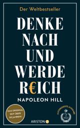 Icon image Denke nach und werde reich: Die 13 Gesetze des Erfolgs - Der Weltbestseller – Das Original seit über 50 Jahren. Die deutsche Ausgabe von Think and Grow Rich