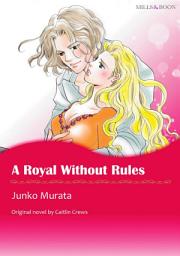 Icon image A ROYAL WITHOUT RULES: Mills & Boon Comics