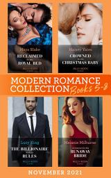 Icon image Modern Romance November 2021 Books 5-8: Reclaimed for His Royal Bed / Crowned for His Christmas Baby / The Billionaire without Rules / A Contract for His Runaway Bride