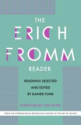 Icon image The Erich Fromm Reader: Readings Selected and Edited by Rainer Funk