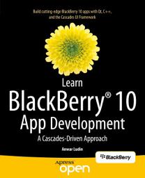 Icon image Learn BlackBerry 10 App Development: A Cascades-Driven Approach