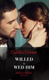 Icon image Willed To Wed Him (Mills & Boon Modern)