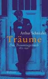 Icon image Träume: Das Traumtagebuch 1875-1931