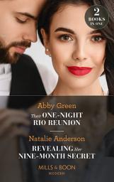 Icon image Their One-Night Rio Reunion / Revealing Her Nine-Month Secret: Their One-Night Rio Reunion (Jet-Set Billionaires) / Revealing Her Nine-Month Secret (Mills & Boon Modern)