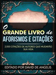 Icon image O Grande Livro de Aforismos e citações (Traduzido): 2.000 citações de autores que mudarão sua vida