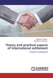 Icon image Theory and practical aspects of Internationa settlements. Economic cooperation