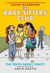 Icon image The Truth About Stacey: A Graphic Novel (The Baby-Sitters Club #2)