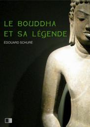 Icon image Le Bouddha et sa Légende