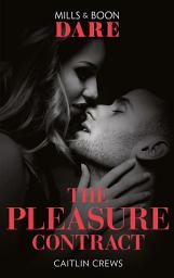 Icon image The Pleasure Contract (Summer Seductions, Book 1) (Mills & Boon Dare)