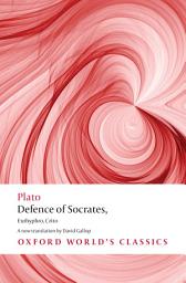 Icon image Defence of Socrates, Euthyphro, Crito