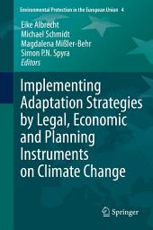 Icon image Implementing Adaptation Strategies by Legal, Economic and Planning Instruments on Climate Change