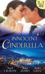 Icon image Innocent Cinderella: His Untamed Innocent / Penniless and Purchased / Her Last Night of Innocence
