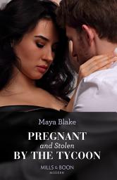 Icon image Pregnant And Stolen By The Tycoon (Mills & Boon Modern)